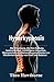 Hyperkyphosis: Die Krümmung, die Ihre Haltung beeinträchtigt: Verborgene Ursachen, Warnzeichen und Behandlungsmethoden zur Wiederherstellung von Kraft und Balance (German Edition)