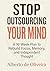 Stop outsourcing your mind: A 16-Week Plan to Rebuild Focus, Memory, and Independent Thought (Spanish Edition)