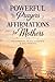 Powerful Prayers & Affirmations for Mothers: For Strength, Peace, Guidance & Daily Renewal (Powerful Prayers and Affirmations For Women)