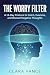 The Worry Filter : A 14-Day...
