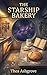 The Starship Bakery by Thea Ashgrove The Starship Bakery by Thea Ashgrove