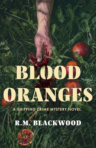 Blood Oranges: A Gripping Crime Mystery Novel (Kindle Edition)