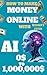 How to Make Money with AI: The Ultimate Guide to Turning Artificial Intelligence into Passive Income: Step-by-Step Strategies for Freelancing, Automation, Content Creation, Investments