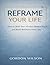 Reframe Your Life (Positivity self help series)