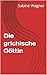 Die grichische Göttin (German Edition)