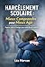 Harcèlement Scolaire : Mieux Comprendre pour Mieux Agir (French Edition)