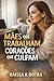 Mães Que Trabalham, Corações Que Culpam: Um Livro Real, Profundo e Necessário (Portuguese Edition)