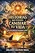 Historias que pueden cambiar tu vida: Relatos cortos que transforman tu mente (Orlando X Mejorando el MundO) (Spanish Edition)