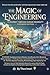 The Magic of Engineering: A JOURNEY THROUGH HUMAN INGENUITY| Engineering is not just for scientists and mathematicians—it is for everyone who has ever looked at a marvel and asked: 'How did they do that?
