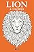 Lion à Colorier: Livre de coloriage de ton signe - 50 vérités entre humour et réalité parfois piquante (Mon Signe à Colorier) (French Edition)