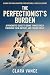 The Perfectionist’s Burden ...
