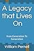 A Legacy that Lives On: From Generation To Generation