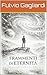 FRAMMENTI DI ETERNITA': Il paradosso dell'infinito: l'uomo tra in nulla e il tutto. (Italian Edition)