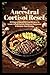 The Ancestral Cortisol Reset: 30 Days of Seed Oil Free Recipes to Lower Inflammation, Balance Hormones, and Reclaim Your Energy — Cooked the MAHA Way