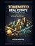 Tokenized Real Estate Investing Guide: Navigate Fractional Property, Gold & Private Credit Assets Successfully