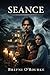 SEANCE: A Brefniverse Horror Suspense Thriller
