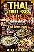 Thai Street Food Secrets: Master the Flavors and Speak the Language of Thai Street Food