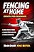 Strength. Speed. Explosiveness (Fencing at Home)