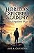 The Horizon Explorers Academy: The Forgotten Map