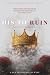 His to Ruin: Part II — Afte...