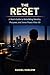THE RESET: A Man's Guide to Rebuilding Identity, Purpose, and Inner Peace After 50