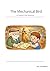 The Mechanical Bird: (A Grandad's Shed Adventure) (Adventures In My Grandad's Shed Book 5)
