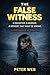 The False Witness: A daught...