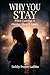 Why You Stay: When Leaving Is Harder Than It Looks (When You Can’t See It Yet)