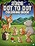 2026 Dot To Dot Coloring Book: Large Print Dot To Dot Coloring Book for Adults And Seniors