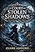 A Court of Stolen Shadows: The Cursed Courts Series, Book 1