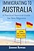 Immigrating to Australia: A Practical Survival Guide for New Migrants