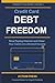 Credit Card Debt Freedom: Stop Paying Interest and Clear Your Cards on a Normal Income (Calm Money Series)