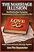 THE MARRIAGE ILLUSION: Real Relationships: Navigating Communication, Conflict, and Happily Ever After