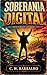 Soberania Digital: Digitalmente Invisivel (Portuguese Edition)