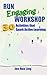 RUN ENGAGING WORKSHOPS: 30 ACTIVITIES THAT SPARK ACTIVE LEARNING
