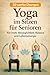 YOGA im Sitzen für Senioren: Für mehr Beweglichkeit, Balance und Lebensenergie (Balance & Strength – Die 30-Tage Methode) (German Edition)