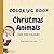 Christmas Animals: Coloring Book for Kids | Cute Christmas Animals | For Pre-school | Fun Coloring Activity for Children | 50+ Festive Animals