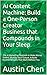 AI Content Machine: Build a One-Person Creator Business that Compounds in Your Sleep: The AI Marketing Playbook to Make Money Online, Multiply Your Output, ... You (The AI Business Architect Series)