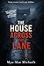 The House Across the Lane: The House Across the Lane: A Gripping Psychological Domestic Noir Thriller About Secrets, Gaslighting and Hidden Surveillance