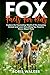 Fox Facts for Kids: Explore the Fascinating World of This Amazing Animal and Learn Everything You Need to Know About Them (Fun Learning with Animal Friends)