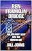 Ben Franklin Bridge: Philadelphia’s Leap Into the Modern Age (The Great Crossings)