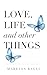 Love, life and other things