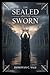 The Sealed and The Sworn: The Chronicles of Silverwood Book Two