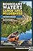 Boundary Waters Canoe Area Wilderness, Western Region: The Essential Guide to Minnesota’s Paddling Country (BWCAW Paddle Guides)