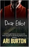 Dear Elliot by Ari Burton