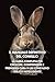 Il Manuale Definitivo del Coniglio: La Guida Completa per Crescere, Comprendere e Prendersi Cura di un Compagno Dolce e Intelligente (Italian Edition)