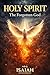 HOLYSPIRIT : The Forgotten God