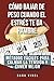 Cómo bajar de peso cuando el estrés te da hambre: Métodos fáciles para calmar la tensión y comer mejor (Spanish Edition)