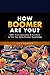 How Boomer Are You?: 500+ Trivia Questions & Fun Facts to Test Your Baby Boomer Knowledge (Brain Buzz Trivia)