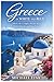 Greece in White and Blue: Athens, the Cyclades, Private Stays, Hidden Beaches and Island Grace